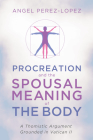 Procreation and the Spousal Meaning of the Body Cover Image
