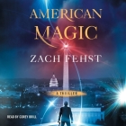 American Magic By Zach Fehst, Corey Brill (Read by) Cover Image