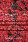 Contingent Kinship: The Flows and Futures of Adoption in the United States (Atelier: Ethnographic Inquiry in the Twenty-First Century #2) Cover Image