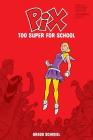 Pix Volume 2: Too Super for School By Gregg Schigiel, Gregg Schigiel (Artist) Cover Image