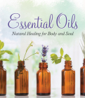 Essential Oils: Natural Healing for Body and Soul Cover Image