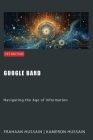 Google Bard: Navigating the Age of Information Cover Image