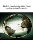 The U.S. Manufacturing Value Chain: An International Perspective By National Institute of Standards and Tech Cover Image