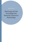 Beratung auf der Grundlage der Personal Construct Psychology By Martin Fromm Cover Image