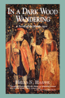 In a Dark Wood Wandering: A Novel of the Middle Ages By Hella S. Haasse, Anita Miller (Editor) Cover Image