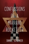 Confessions of a Marrano Rocketeer By Daniel Schenker Cover Image