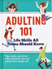 Adulting 101: Life Skills All Teens Should Know By Hannah Beilenson Cover Image