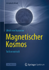 Magnetischer Kosmos: To B or Not to B By Ulrich Von Kusserow Cover Image