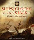 Ships, Clocks, and Stars: The Quest for Longitude By Richard Dunn, Rebekah Higgitt Cover Image