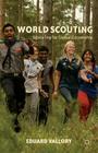 World Scouting: Educating for Global Citizenship By E. Vallory Cover Image