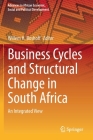 Business Cycles and Structural Change in South Africa: An Integrated View (Advances in African Economic) By Willem H. Boshoff (Editor) Cover Image