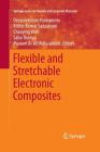 Flexible and Stretchable Electronic Composites By Deepalekshmi Ponnamma (Editor), Kishor Kumar Sadasivuni (Editor), Chaoying Wan (Editor) Cover Image