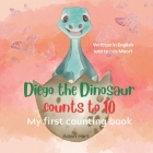 Diego the Dinosaur counts to 10: My First Counting book By Aolani Hart Cover Image