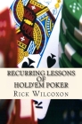Recurring Lessons of Hold'em Poker By Rick Wilcoxon Cover Image