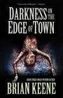 Darkness on the Edge of Town By Brian Keene Cover Image