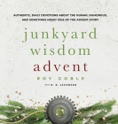 Junkyard Wisdom Advent By Roy Goble, D. R. Jacobsen (With) Cover Image