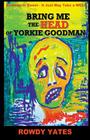 Bring Me the Head of Yorkie Goodman By Rowdy Yates Cover Image