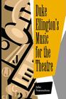 Duke Ellington's Music for the Theatre By John Franceschina Cover Image