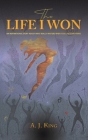 The Life I Won By A. J. King Cover Image