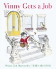 Vinny Gets a Job By Terry Brodner, Terry Brodner (Illustrator) Cover Image