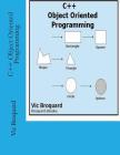 C++ Object Oriented Programming By Vic Broquard Cover Image