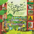The City Sings Green & Other Poems About Welcoming Wildlife By Erica Silverman, Ginnie Hsu (Illustrator) Cover Image