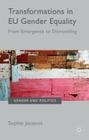 Transformations in EU Gender Equality: From Emergence to Dismantling (Gender and Politics) Cover Image