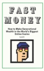 Fast Money: Cryptocurrency: How to Make Generational Wealth in the World's Biggest Online Casino Cover Image