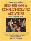Ready-To-Use Self-Esteem & Conflict Solving Activities for Grades 4-8 (J-B Ed: Ready-To-Use Activities #30) By Beth Teolis Cover Image