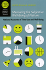 Measuring the Subjective Well-Being of Nations: National Accounts of Time Use and Well-Being (National Bureau of Economic Research Conference Report) By Alan B. Krueger (Editor) Cover Image