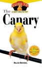 The Canary: An Owner's Guide to a Happy Healthy Pet (Your Happy Healthy P #132) Cover Image