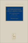 International Child Abduction: The Inadequacies of the Law (Studies in Private International Law #6) Cover Image