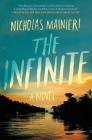 The Infinite: A Novel By Nicholas Mainieri Cover Image