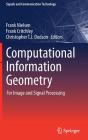 Computational Information Geometry: For Image and Signal Processing (Signals and Communication Technology) By Frank Nielsen (Editor), Frank Critchley (Editor), Christopher T. J. Dodson (Editor) Cover Image