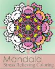 Mandala Stress Relieving Coloring: 50 Graphic Design and Stress Relieving Patterns for Anger Release, Adult Relaxation, Coloring Meditation, Broader I By Peter Raymond Cover Image