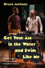 Get Your Ass in the Water and Swim Like Me, Second Edition: African American Narrative Poetry from Oral Tradition (Excelsior Editions) By Bruce Jackson Cover Image