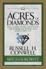 Acres of Diamonds (Condensed Classics): The Classic Work on Finding Your Fortune Where You Least Expect It By Russell H. Conwell, Mitch Horowitz Cover Image