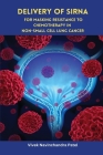 Delivery of siRNA for Masking Resistance to Chemotherapy in Non-Small Cell Lung Cancer By Vivek Navinchandra Patel Cover Image