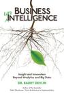 Business unIntelligence: Insight and Innovation beyond Analytics and Big Data By Barry Devlin Cover Image