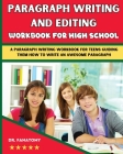 Paragraph Writing And Editing Workbook For High School: A Paragraph Writing Workbook For Teens Guiding Them How To Write An Awesome Paragraph Cover Image