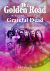The Golden Road:: The Recorded History of the Grateful Dead By John Kilbride Cover Image