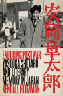 Enduring Postwar: Yasuoka Shotaro and Literary Memory in Japan By Kendall Heitzman Cover Image