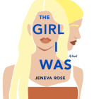 The Girl I Was By Jeneva Rose, Hillary Huber (Read by) Cover Image