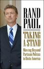 Taking a Stand: Moving Beyond Partisan Politics to Unite America Cover Image