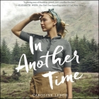 In Another Time Lib/E By Caroline Leech, Eilidh Beaton (Read by) Cover Image