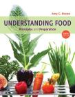 Understanding Food: Principles and Preparation (Mindtap Course List) By Amy Christine Brown Cover Image