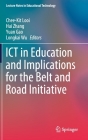 ICT in Education and Implications for the Belt and Road Initiative (Lecture Notes in Educational Technology) By Chee-Kit Looi (Editor), Hui Zhang (Editor), Yuan Gao (Editor) Cover Image