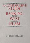 A Comparative Study of Banking in the West and in Islam By Cheikh Soumare Cover Image