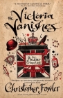 The Victoria Vanishes: A Peculiar Crimes Unit Mystery By Christopher Fowler Cover Image
