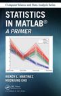 Statistics in MATLAB: A Primer (Chapman & Hall/CRC Computer Science & Data Analysis) Cover Image